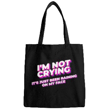 Discover Im not crying it just raining on my face Bags