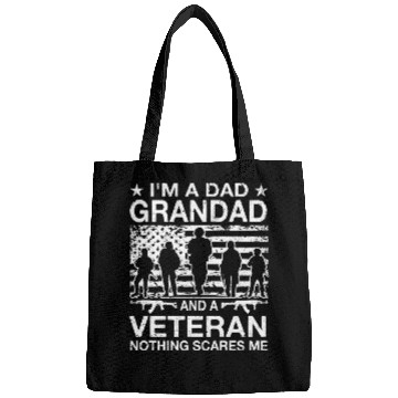 Discover I m A Dad Grandad And A Veteran Nothing Scares Me Bags