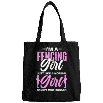 Discover I'm A Fencing Girl Just Like A Normal Girl Bags