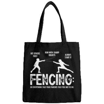 Discover Fencing Do Everything That Your Parents Told You Bags