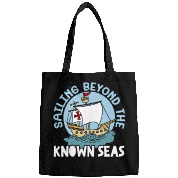 Discover Sailing Beyond The Known Seas Columbus Day Bags
