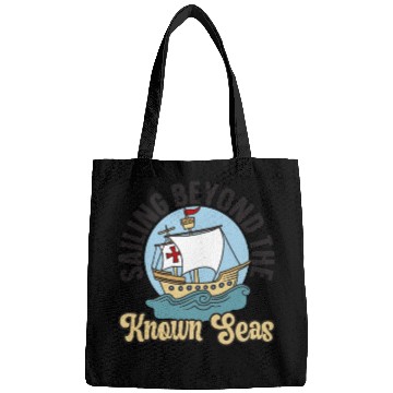 Discover Sailing Beyond The Known Seas Columbus Day Bags
