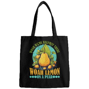 Discover Woah We're Halfway There, Woah Lemon On A Pear 9 Bags