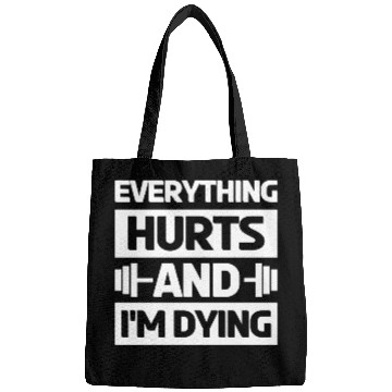 Discover Everything Hurts And Im Dying Workout Gym Gym Wear Bags