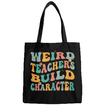 Discover Weird Teachers Build Character Bags