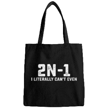 Discover 2n-1 I Literally Can't Even Math Teacher Bags