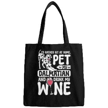 Discover Pet my dalmatian drink wine Bags