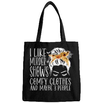 Discover I Like Murder Shows Comfy Clothes and Maybe 3 Peop Bags