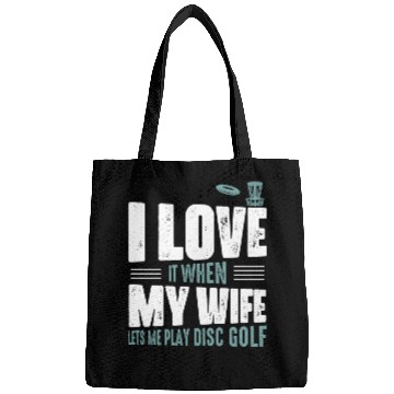 Discover I Love It When My Wife Lets Me Play Disc Golf Fris Bags