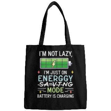 Discover I'm not lazy, I'm just on energy-saving mode Bags
