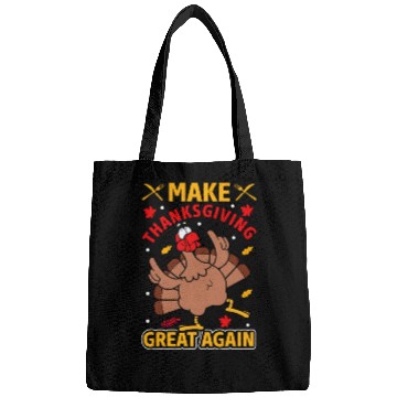 Discover MAKE THANKSGIVING GREAT AGAIN Bags