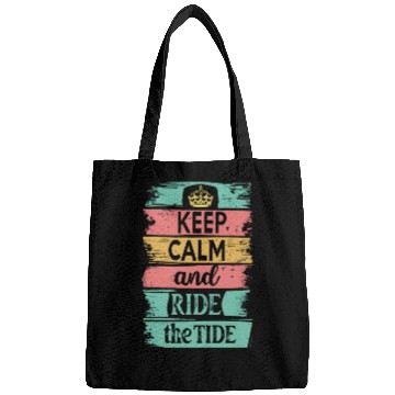 Discover Keep Calm and Ride the Tide Bags
