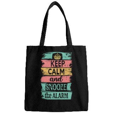 Discover Keep Calm and Snooze the Alarm Bags