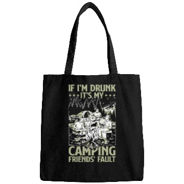 Discover If I'm Drunk It's My Camping Friends' Fault 3 Bags