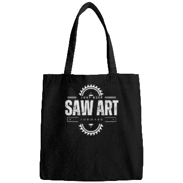 Discover Saw Art Just Keep Forward Woodworking Design Bags