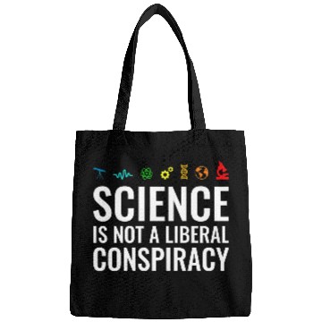 Discover Science is not a liberal conspiracy Bags