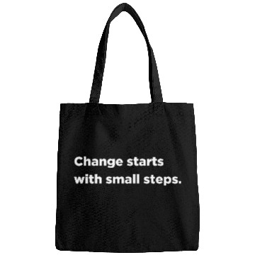 Discover Change starts with small steps Bags