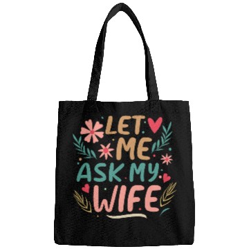 Discover Let Me Ask My Wife Bags