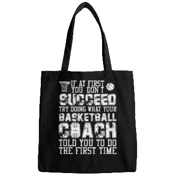 Discover SUCCEED TRY DOING WHAT YOUR BASKETBALL COACH Bags