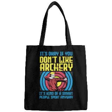 Discover It's Okay If You Don't Like Archery Smart People Bags