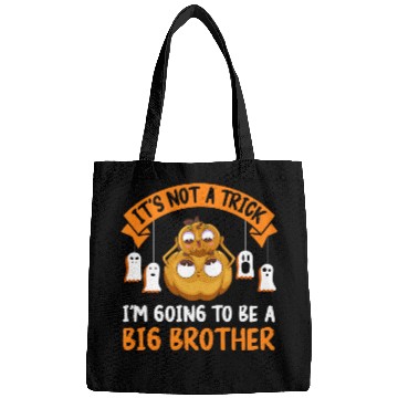 Discover Not a trick I'm Going to be a Big Brother Again Bags