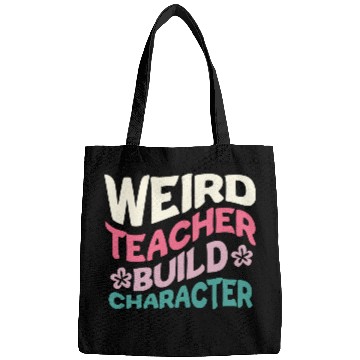 Discover Weird Teachers Build Character Bags