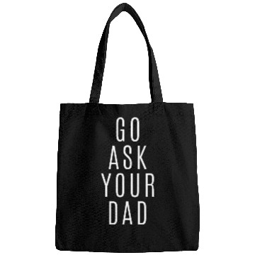 Discover Go Ask Your Dad Bags