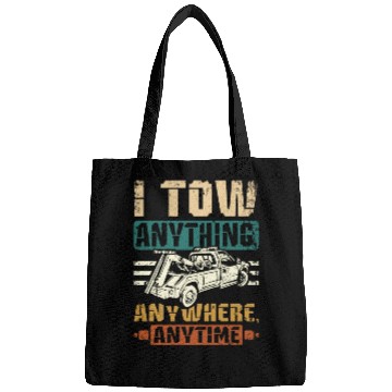 Discover I tow anything anywhere anytime Tow truck driver Bags