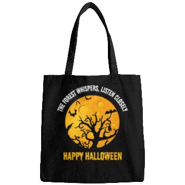 Discover the forest whispers,listen closely happy halloween Bags