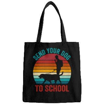 Discover Send Your Dog To School Job Saying Dog Trainer Bags