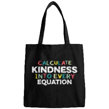 Discover Calculate Kindness Into Every Equation, Math Lover Bags