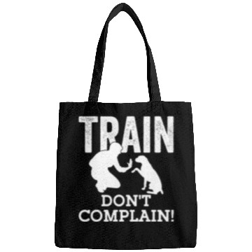 Discover Train. Don't Complain! Dog Trainer Job Saying Bags