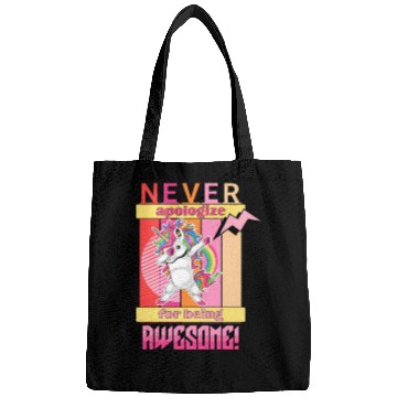 Discover Never apologize for awesome Bags
