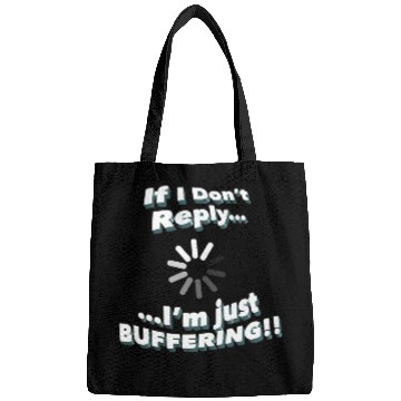 Discover Funny Quote Bags, If I Don't Reply
