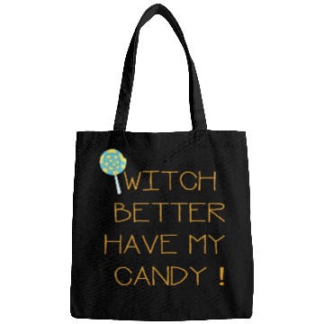 Discover Witch Better Have My Candy Bags