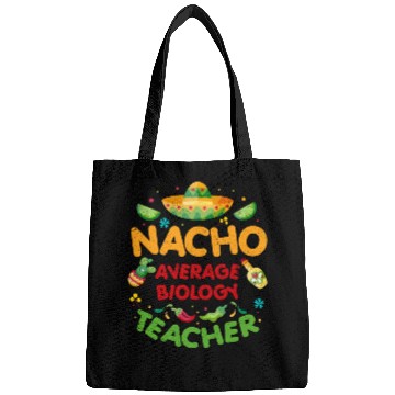 Discover Nacho Average Biology Teacher Cinco De Mayo Bags