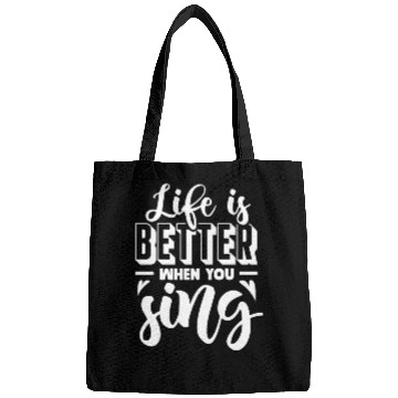 Discover Life Is Better When You Sing Bags
