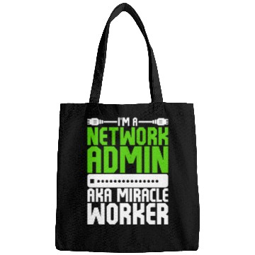 Discover I'm A Network Admin Aka Miracle Worker Bags