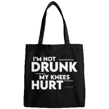 Discover I'm Not Drunk My Knees Hurt 2 Bags