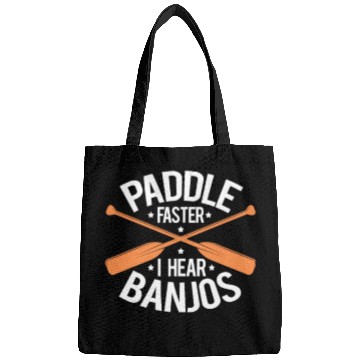 Discover Paddle Faster I Hear Banjos Bags