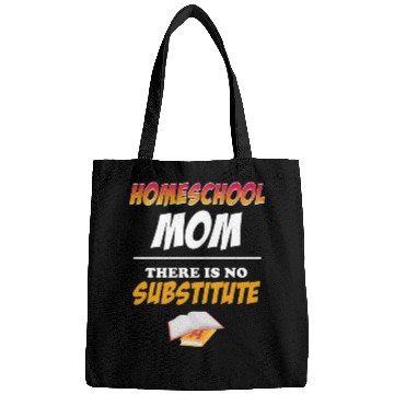 Discover Homeschool Mom There Is No Substitute Education Bags