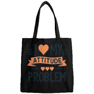 Discover I heart my attitude problem Bags