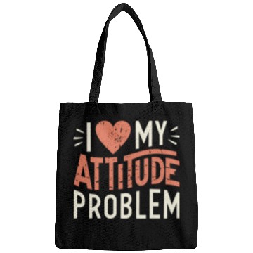 Discover I heart my attitude problem Bags