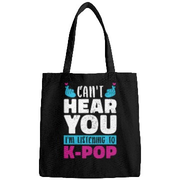 Discover I Can Not Hear You Funny Gift K Pop Bags