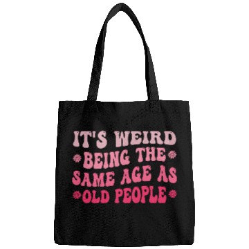 Discover It s Weird Being The Same Age As Old People Purple Bags