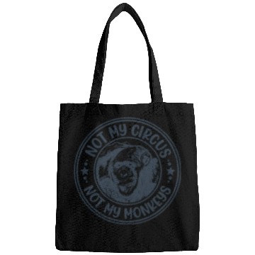 Discover Not My Circus Not My Monkeys Funny Primate Graphic Bags