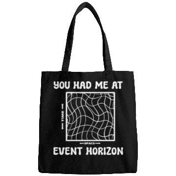 Discover You Had Me At Event Horizon Science Professor Bags