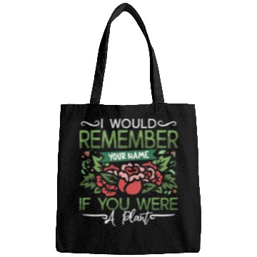 Discover Botany I Would Remember Your Name If Indoor Plants Bags
