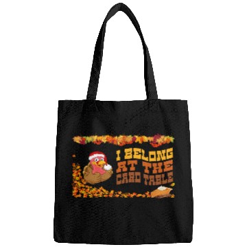 Discover Thanksgiving Dinner, I belong at the card table. Bags