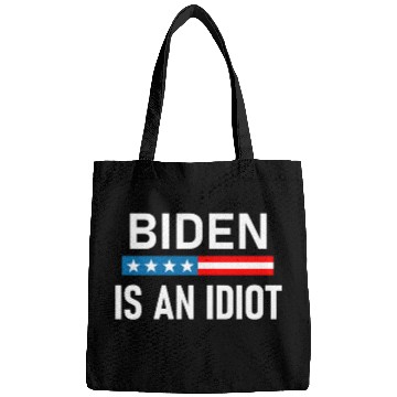 Discover President Joe Biden is an Idiot Bags